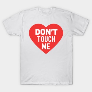 Don't touch me T-Shirt